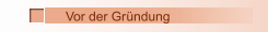 Vor der Gründung
